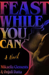 Feast While You Can - Onjuli Datta (ISBN: 9781538742266)