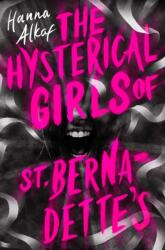 The Hysterical Girls of St. Bernadette's (ISBN: 9781534494596)