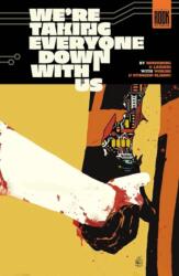 We're Taking Everyone Down with Us - Stefano Landini, Jason Wordie (ISBN: 9781534333369)