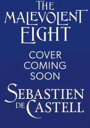 The Malevolent Eight - Sebastien de Castell (ISBN: 9781529440911)