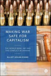 Making War Safe for Capitalism: The World Bank, IMF and the Conflict in Ukraine (ISBN: 9781529250176)