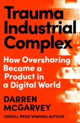 Trauma Industrial Complex (ISBN: 9781529103892)