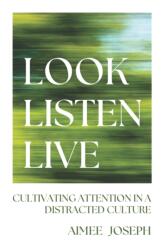 Look, Listen, Live (ISBN: 9781527112735)
