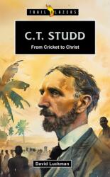 C. T. Studd: From Cricket to Christ (ISBN: 9781527112155)