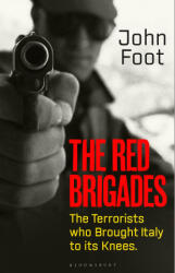 The Red Brigades - Foot, John (ISBN: 9781526645715)