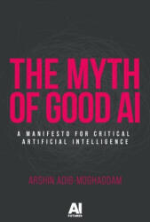 The Myth of Good Ai - Arshin Adib-Moghaddam (ISBN: 9781526189509)