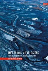 Implosions/Explosions: Towards a Study of Planetary Urbanization (2013)