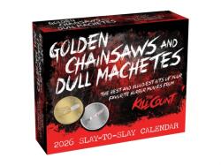 Golden Chainsaws and Dull Machetes 2026 Calendar (ISBN: 9781524892418)