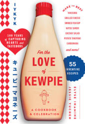 For the Love of Kewpie: A Cookbook and Celebration (ISBN: 9781523533008)