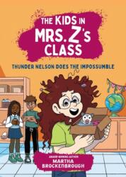 The Kids in Mrs. Z's Class: Thunder Nelson Does the Impossumble - Kat Fajardo (ISBN: 9781523532971)