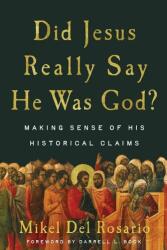 Did Jesus Really Say He Was God? (ISBN: 9781514011010)