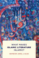 What Makes Islamic Literature Islamic? (ISBN: 9781512828696)