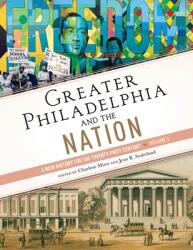 Greater Philadelphia and the Nation: A New History for the Twenty-First Century, Volume 2 (ISBN: 9781512826630)