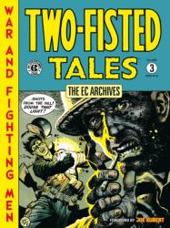The EC Archives: Two-Fisted Tales Volume 3 - Jack Davis, Wally Wood, Reed Crandall, Carlos Badilla (ISBN: 9781506751719)