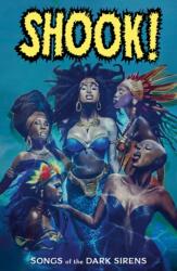 Shook! Songs of the Dark Sirens (ISBN: 9781506748764)