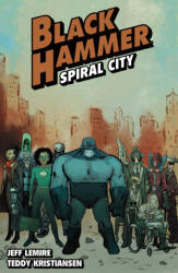 Black Hammer Volume 9: Spiral City - Teddy Kristiansen (ISBN: 9781506740775)