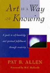 Art Is a Way of Knowing (ISBN: 9781570620782)