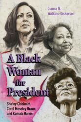 A Black Woman for President (ISBN: 9781496859396)