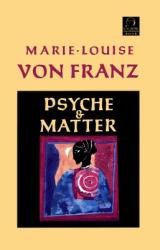 Psyche and Matter - Marie Lou Von Franz (ISBN: 9781570626203)