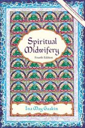 Spiritual Midwifery - Ina May Gaskin (ISBN: 9781570671043)