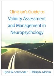 Clinician's Guide to Validity Assessment and Management in Neuropsychology (ISBN: 9781462557851)
