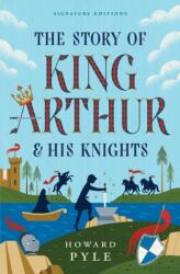 The Story of King Arthur & His Knights (ISBN: 9781454962120)
