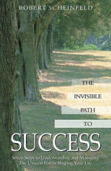 Invisible Path to Success - Robert Scheinfeld (ISBN: 9781571743589)