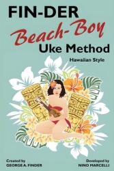 FIN-DER Beach-Boy Uke Method: Hawaiian Style (ISBN: 9781434436498)