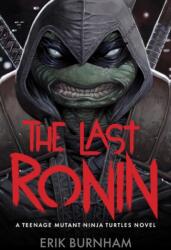 The Last Ronin: A Teenage Mutant Ninja Turtles Novel (ISBN: 9781419787928)