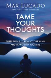 Tame Your Thoughts (ISBN: 9781400256235)
