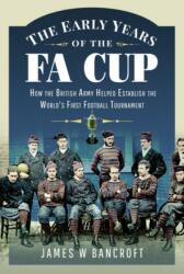 The Early Years of the FA Cup (ISBN: 9781399099950)