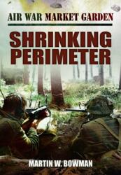 Air War Market Garden - Shrinking Perimeter (ISBN: 9781399078160)