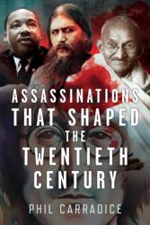 Assassinations that Shaped the Twentieth Century (ISBN: 9781399053792)