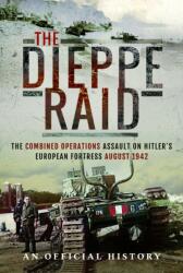 The Dieppe Raid (ISBN: 9781399022354)