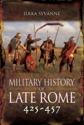 Military History of Late Rome 425-457 - Syvänne, Ilkka (ISBN: 9781399021593)