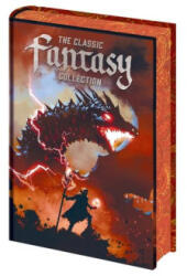 The Classic Fantasy Collection - Robert W Chambers, H P Lovecraft, G G Pendarves, H G Wells, William Morris, Lafcadio Hearn, Abraham Merritt, Arthur Machen, Ernest Bramah (ISBN: 9781398861015)