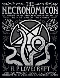 The Necronomicon - Arthur Machen, Robert Ervin Howard, Robert W Chambers, Lafcadio Hearn (ISBN: 9781398859647)