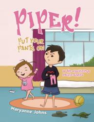 Piper! Put Your Pants On (ISBN: 9781398419698)