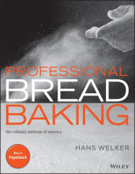 Professional Bread Baking, 1e - The Culinary Institute of America (Cia), Lee Ann Adams (ISBN: 9781394347797)