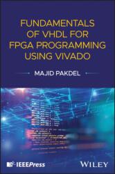 Fundamentals of VHDL for FPGA Programming Using Vivado (ISBN: 9781394343096)