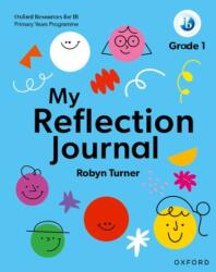 Oxford Resources for IB PYP: My Reflection Journal Grade 1 (ISBN: 9781382048453)