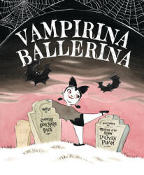 Vampirina Ballerina - Leuyen Pham (ISBN: 9781368117449)