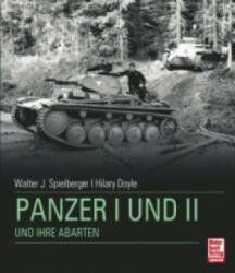 Panzer I + II und ihre Abarten - Walter J. Spielberger, L. Hilary Doyle (2014)
