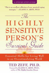 Highly Sensitive Person's Survival Guide - Ted Zeff (ISBN: 9781572243965)