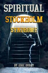 Spiritual Stockholm Syndrome (ISBN: 9781300570950)