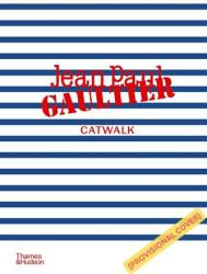 Jean Paul Gaultier Catwalk (ISBN: 9780500025765)