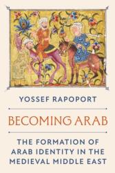 Becoming Arab - Yossef Rapoport (ISBN: 9780691210636)