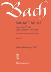 KANTATE NR. 127, BWV 127, HERR JESU CHRIST, WAHR`R MENSCH UND GOTT-KL. A. - (ISBN: 9786300177697)