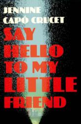 Say Hello to My Little Friend - Jennine Capo Crucet (ISBN: 9781529415575)