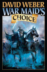 War Maid's Choice - David Weber (ISBN: 9781451639018)